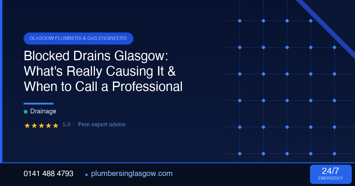 Blocked Drains Glasgow: What's Really Causing It & When to Call a Professional