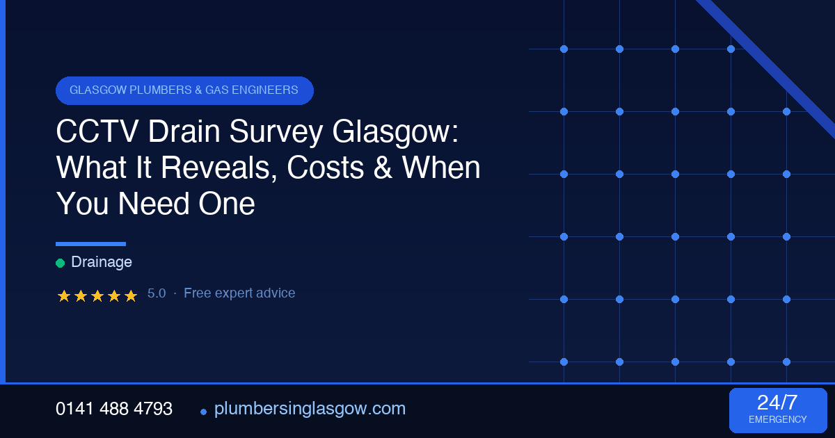 CCTV Drain Survey Glasgow: What It Reveals, Costs & When You Actually Need One