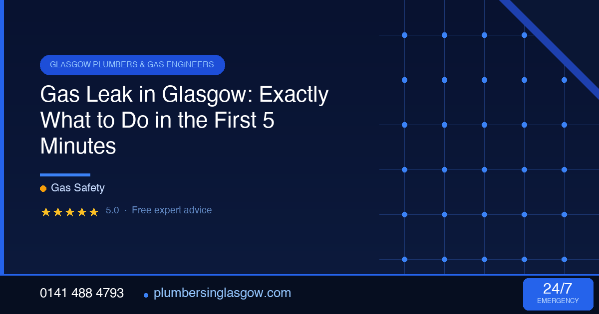 Gas Leak in Glasgow: Exactly What to Do in the First 5 Minutes